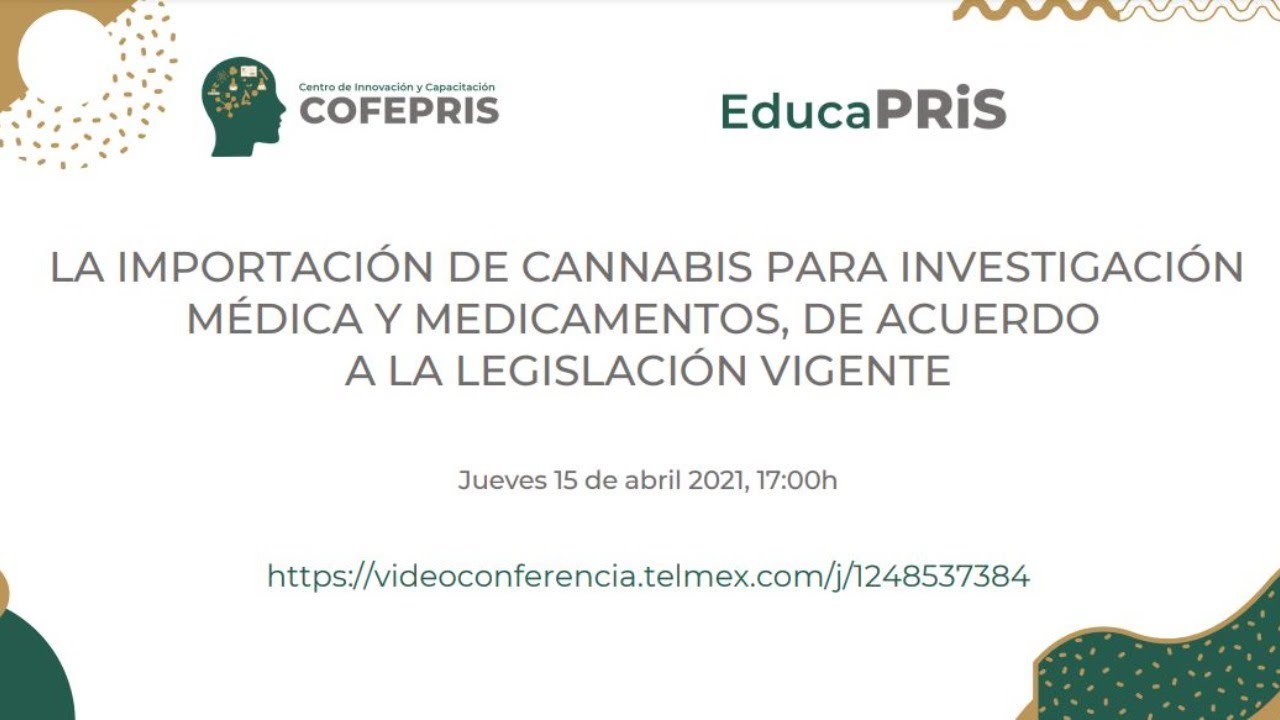 EducaPRIS Sesión 15/04/21-Importación cannabis para investigación de acuerdo a legislación vigente