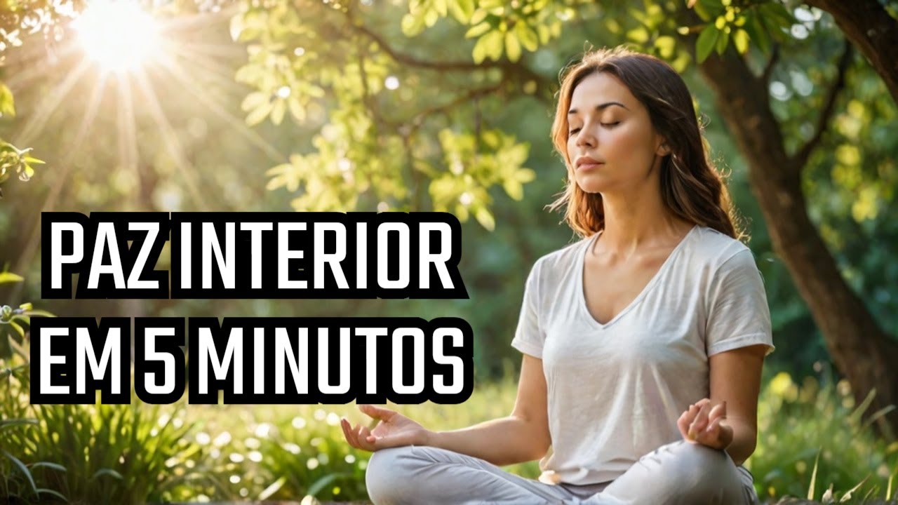 Sua Paz Interior em 5 Minutos: Meditação Que Transforma!