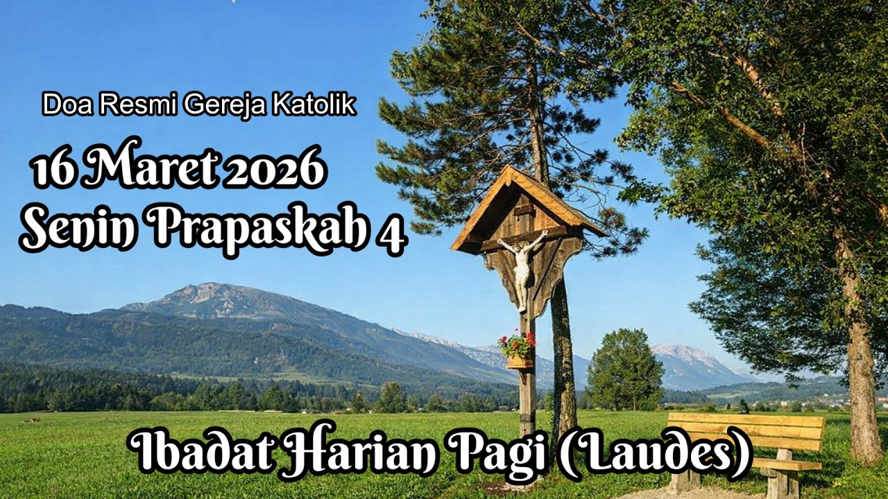 16 Maret 2026 Ibadat Pagi Laudes Senin Prapaskah 4