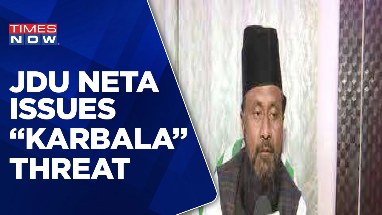 JDU MLA Gulam Rasool Warns Of 'Bloodbath', Threatens 'Will Turn Cities Into Karbala' | Times Now