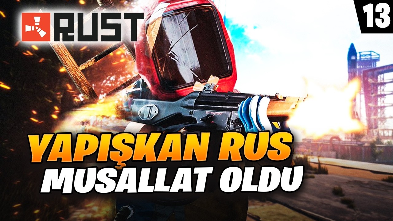 YAPIŞKAN RUS EVE MUSALLAT OLDU ! RUST 13. SAAT