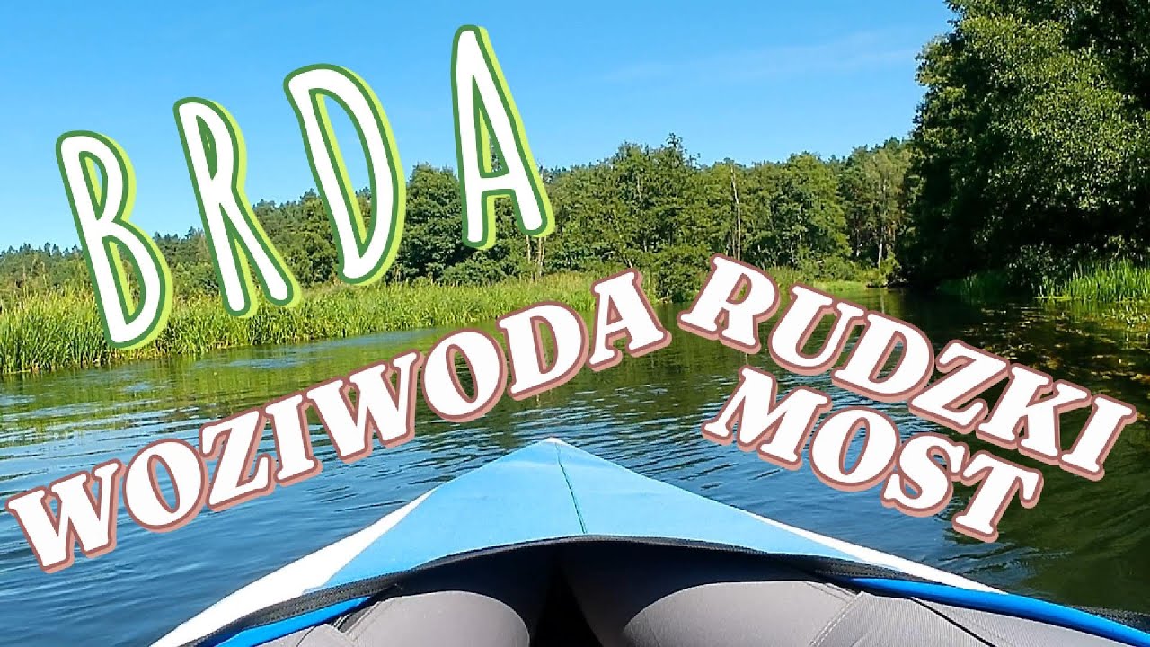 Brda  Bory Tucholskie spływ kajakowy Woziwoda  - Rudzki Most