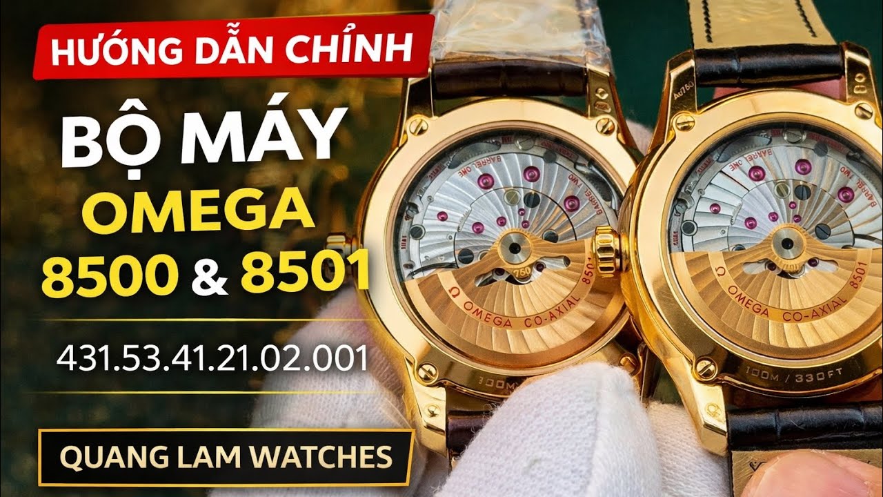 [ 4K ] Hướng dẫn chỉnh bộ máy Omega 8500 & 8501 và những điều cần lưu ý | Đồng Hồ Quang Lâm