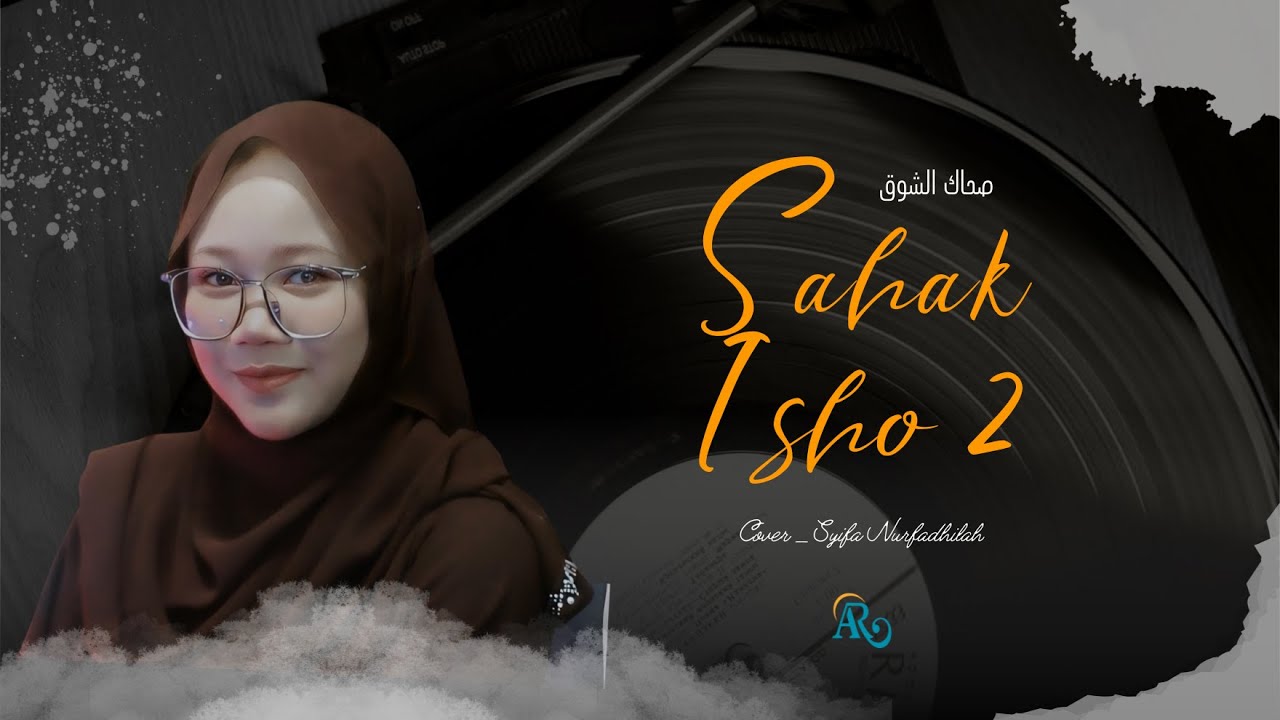 Sahak Isho2 | صحاك الشوق Cover _ Syifa Nurfadhilah
