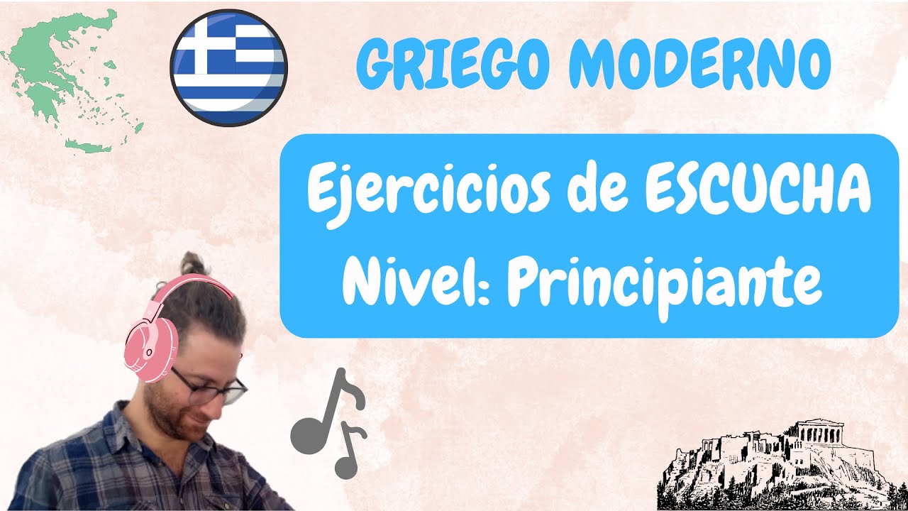 Ejercicios de escucha para el nivel principiante! - GRIEGO MODERNO
