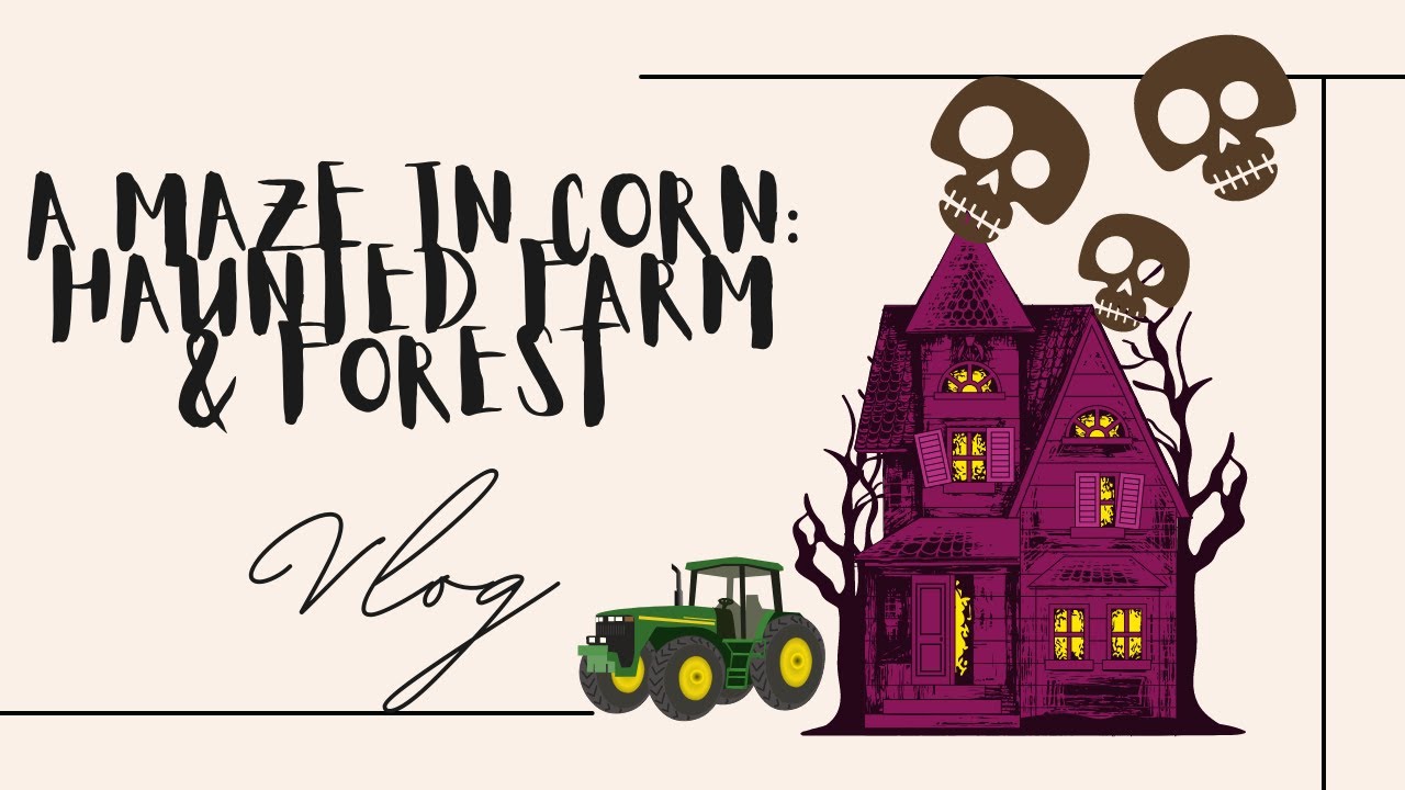 Amaze in Corn: Haunted Forest & Farm Vlog
