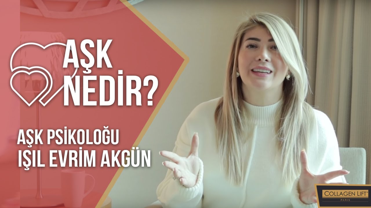 AŞK NEDİR? (Aşk Psikoloğu Işıl Evrim Akgün ile ilişkiler üzerine #1)