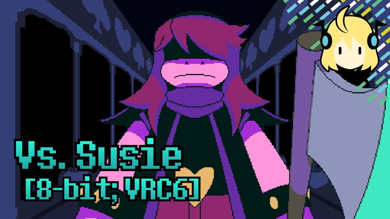 Vs. Susie [8-bit; VRC6] - Deltarune