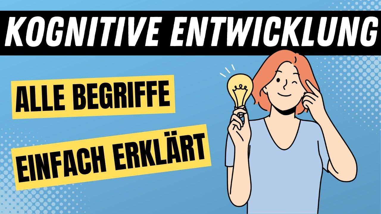 KOGNITIVE Entwicklung Piaget - ADAPTION, ASSIMILATION, AKKOMMODATION & &Auml;QUILIBRATION einfach erkl&auml;rt