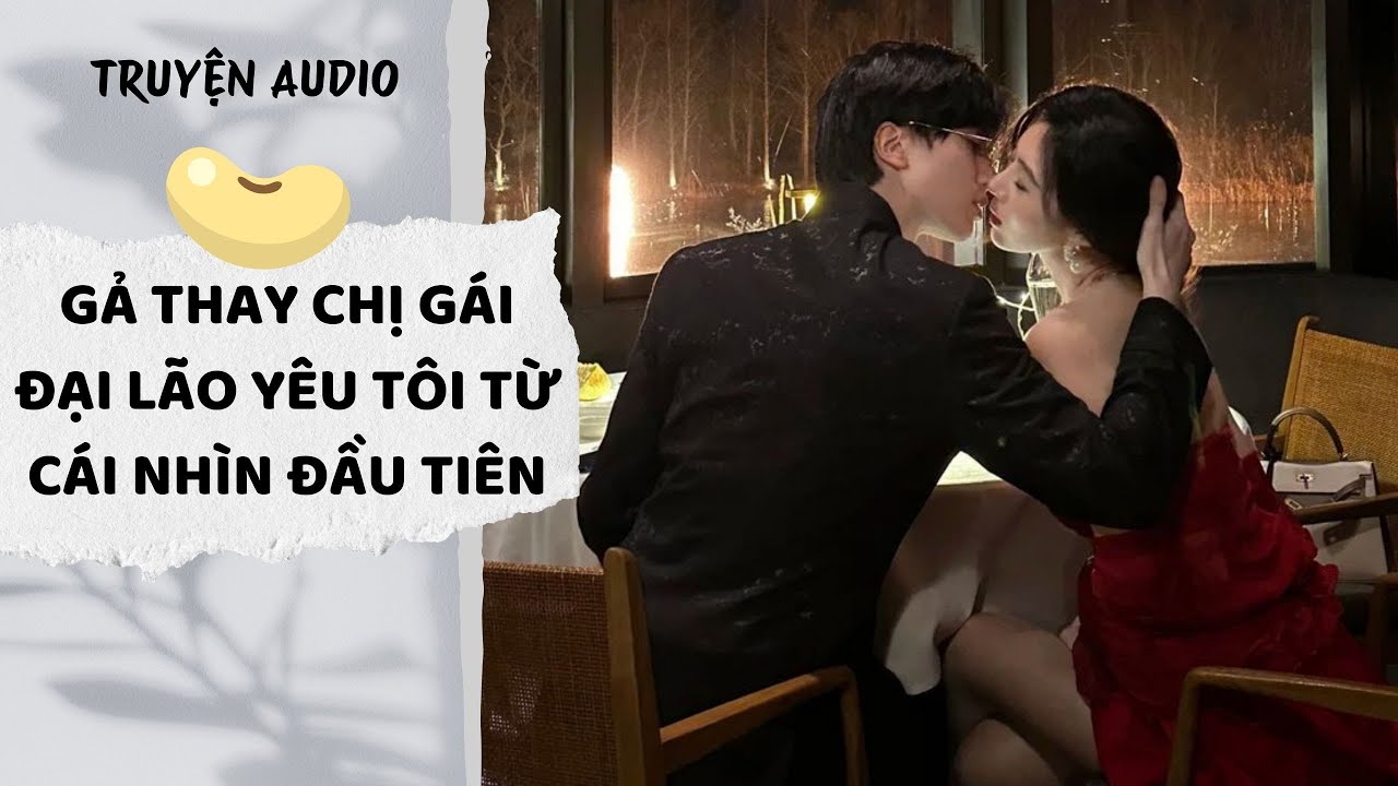 [AUDIO FULL] Gả Thay Chị Gái, Đại Lão Yêu Tôi Từ Cái Nhìn Đầu Tiên | Đậu Đậu Audio
