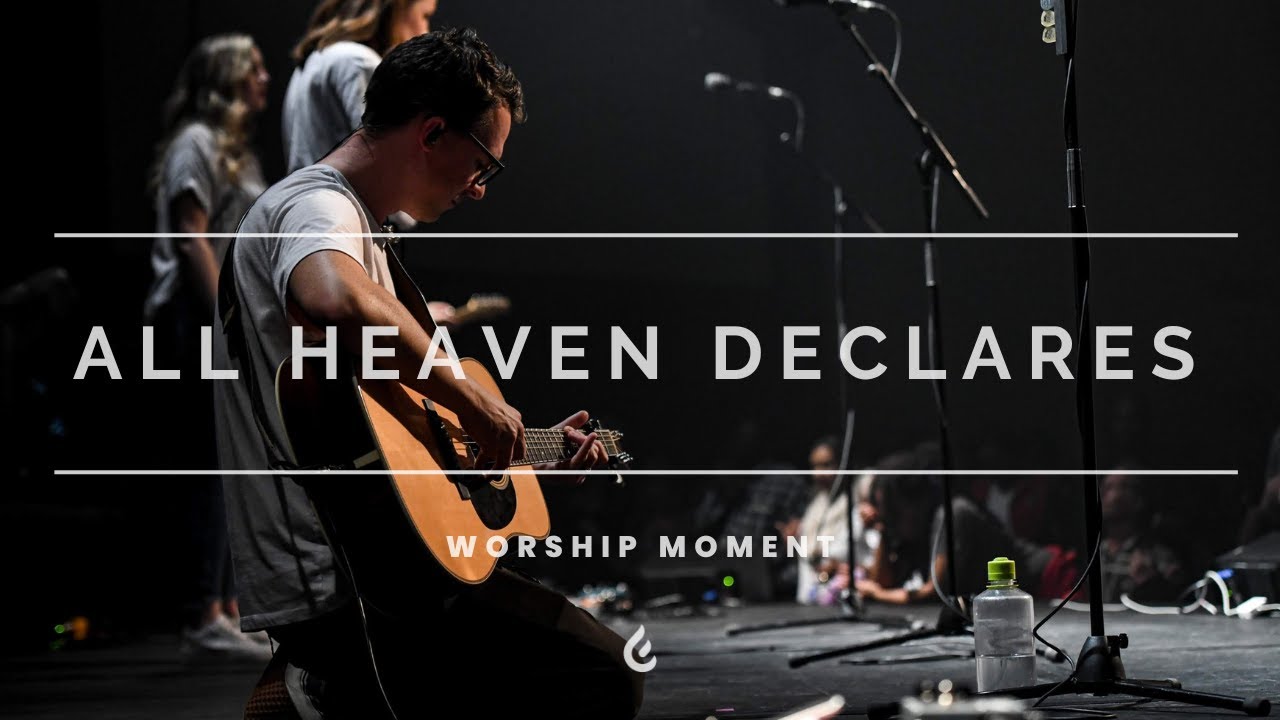 Worship Moment | All Heaven Declares