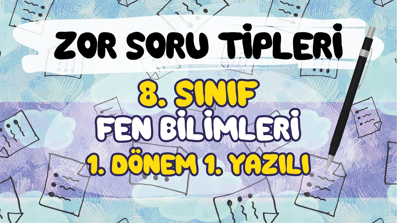 Zor Soru Tipleri | 8.Sınıf Fen 1.Dönem 1.Yazılı #2023