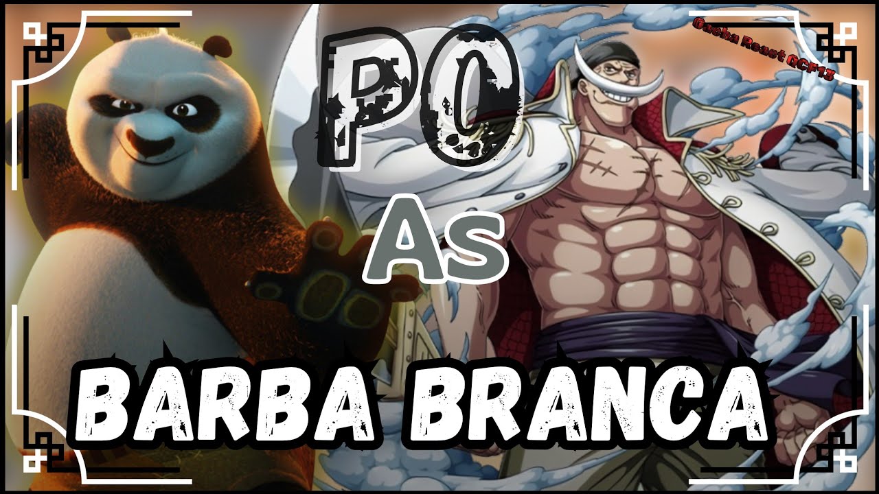 Gacha React: Personagens de Kung Fu Panda reagindo ao Barba Branca (As)