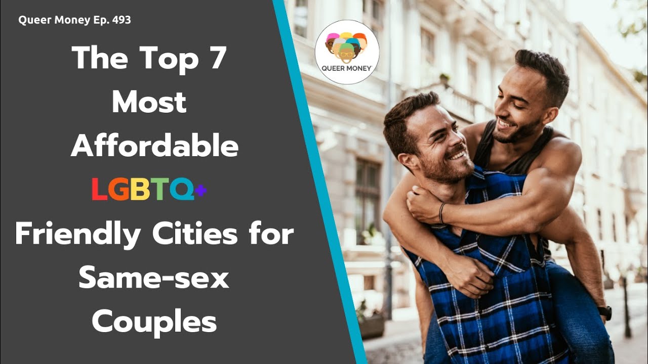 Most Affordable, LGBTQ+ Friendly Cities Queer Couples | LGBTQ+ Couples | Queer Money