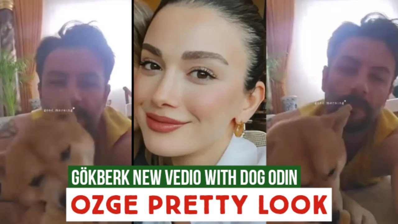 Gökberk demirci Beautiful Vedio with Dog Odin !Özge yagiz Preety look