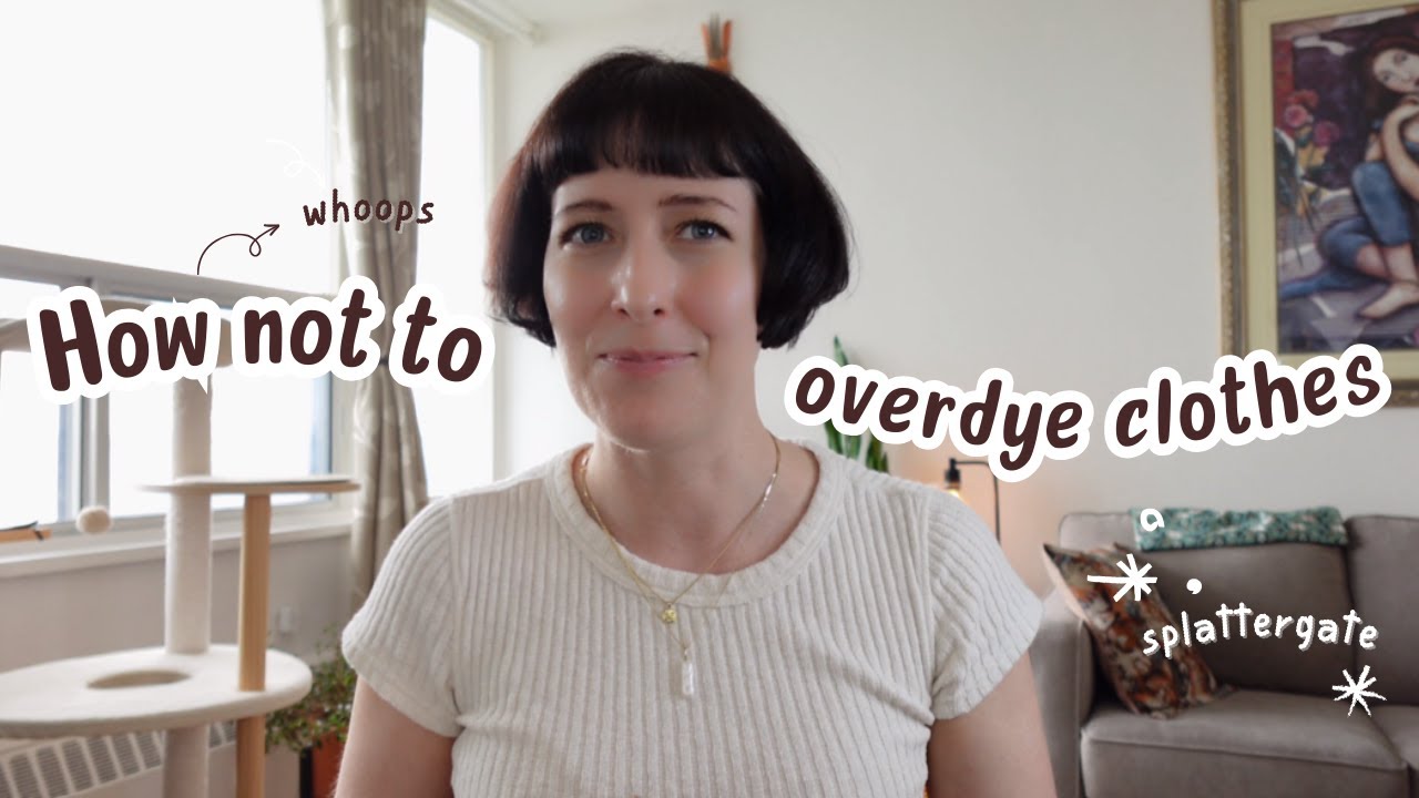 Overdyeing Clothes Gone Wrong | What I Learned