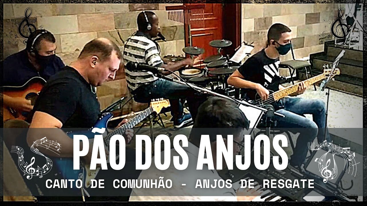 PÃO DOS ANJOS I CANTO DE COMUNHÃO I ANJOS DE RESGATE