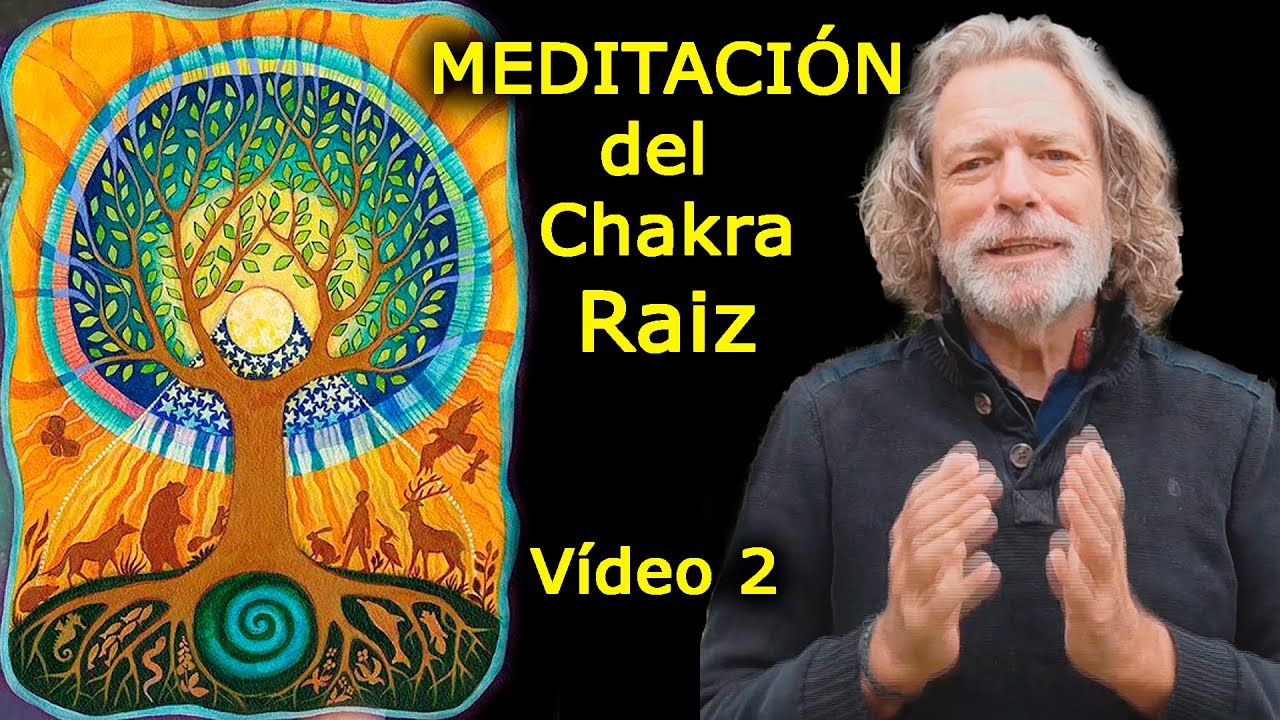 MEDITACIÓN DEL CHAKRA RAÍZ: Arraigo, Vitalidad, Confianza, Abundancia. 2 de 2