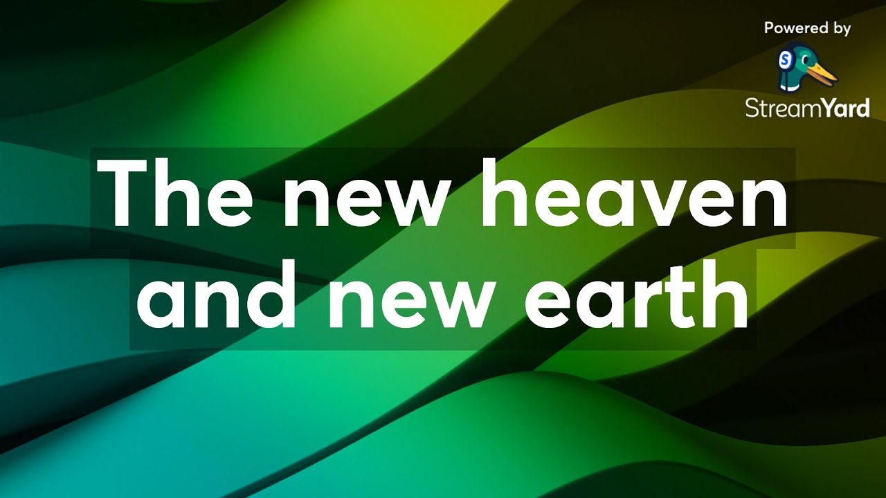 The new heaven and new earth