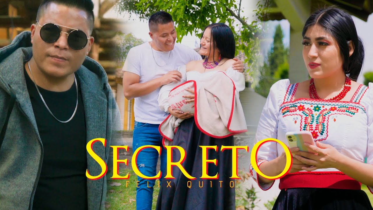 Felix Quito - Secreto [Video Oficial]