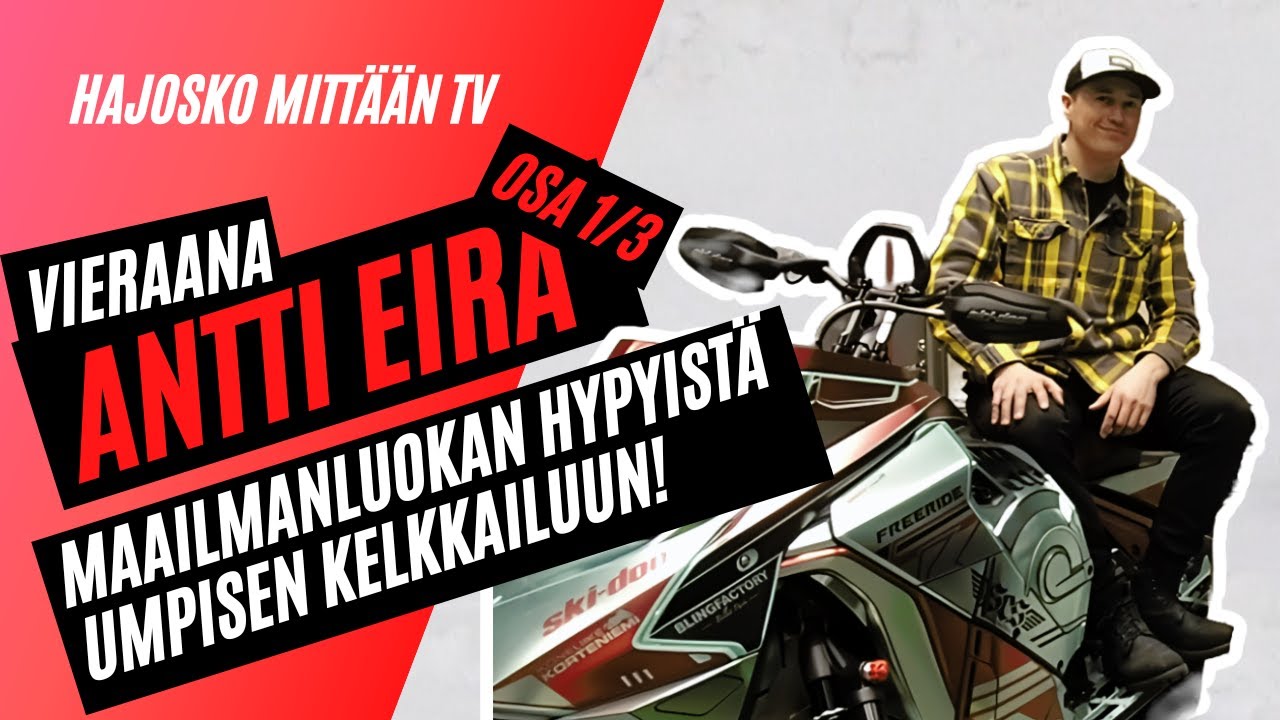MAAILMANLUOKAN HYPYISTÄ SYVÄNLUMEN KELKKAILUUN - ANTTI EIRA OSA 1/3