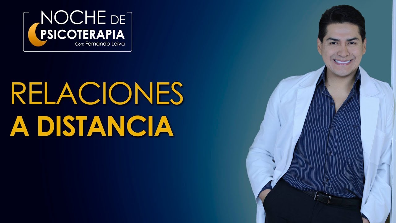 RELACIONES A DISTANCIA - Psicólogo Fernando Leiva