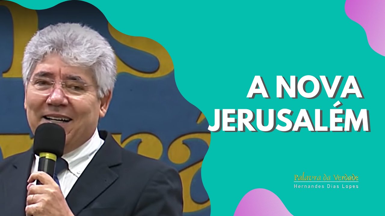 A NOVA JERUSAL&Eacute;M - Hernandes Dias Lopes
