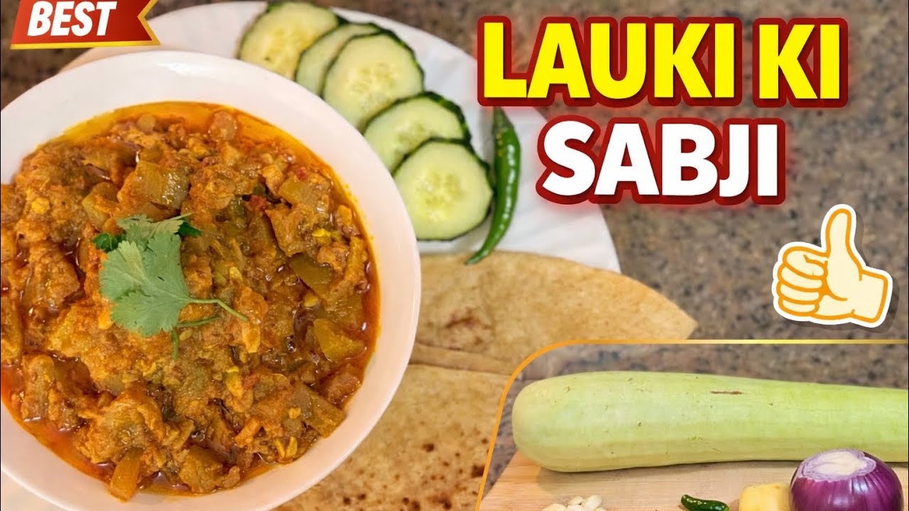 Lauki Ki Sabji | Ghiya Sabji Recipe | Bottle Gourd Curry | Easy Indian Veg Recipe 