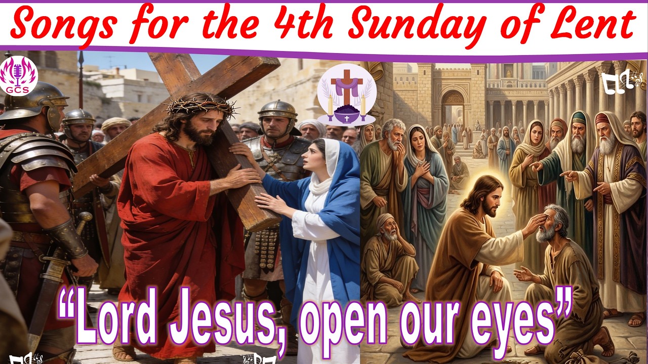 🎵✝️Songs for the 4th Sunday of Lent | 🙏📖 «Lord Jesus, open our eyes» “(John 9:1-41) ✨#lent2026