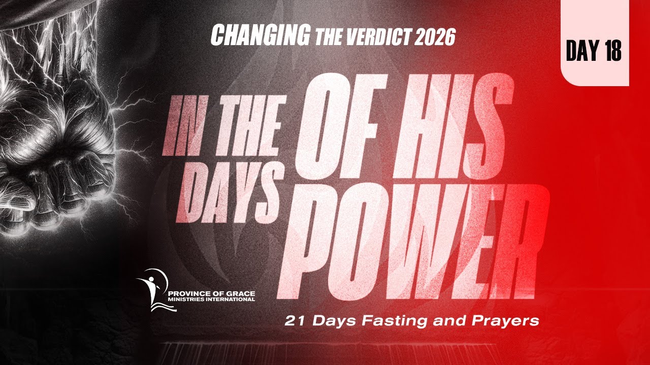 CHANGING THE VERDICT 2026 - DAY 18| IN THE DAYS OF HIS POWER || 22ND JAN. 2026