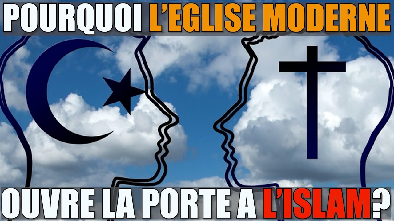 RÉVÉLATION CHOC : Pourquoi l'Église Moderne Ouvre la Porte à l'Islam ?