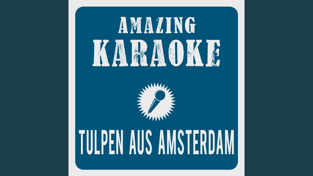 Tulpen aus Amsterdam (Karaoke Version) (Originally Performed By Mieke Telkamp)