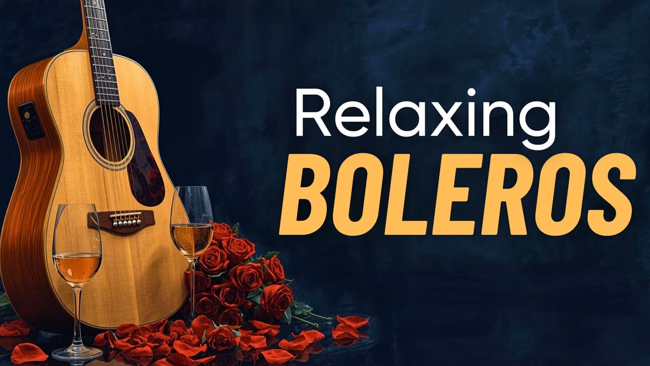 Guitar Boleros Relajantes en Español - Música Romántica