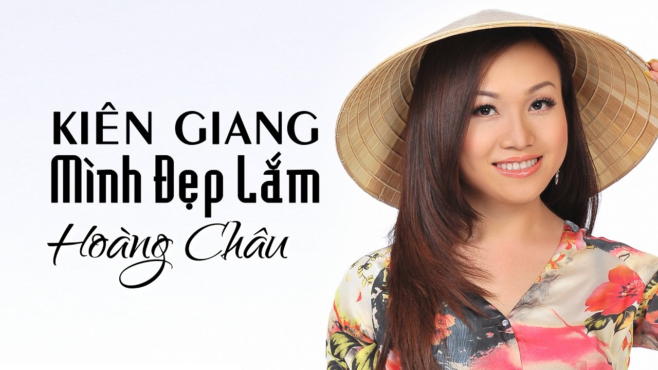 KIÊN GIANG MÌNH ĐẸP LẮM - HOÀNG CHÂU
