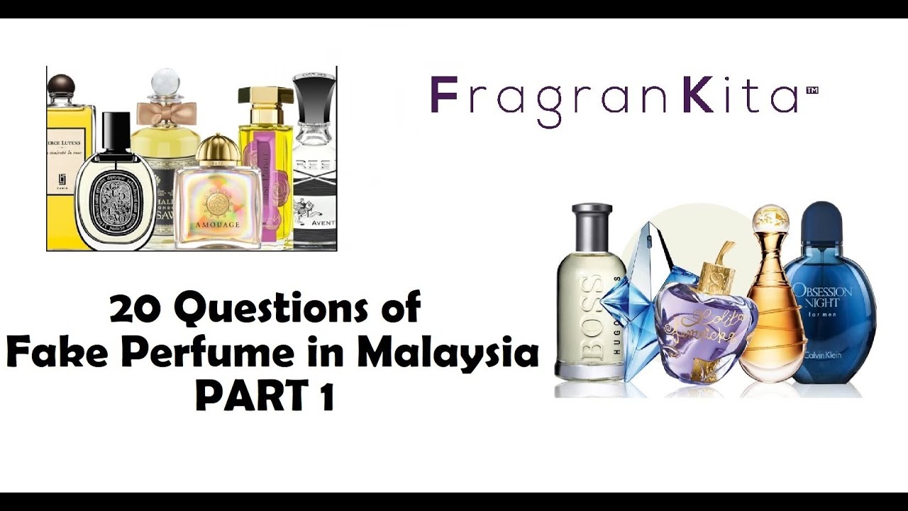 TIPS: 20 Questions Fake Perfumes in Malaysia (PART 1): MALAY