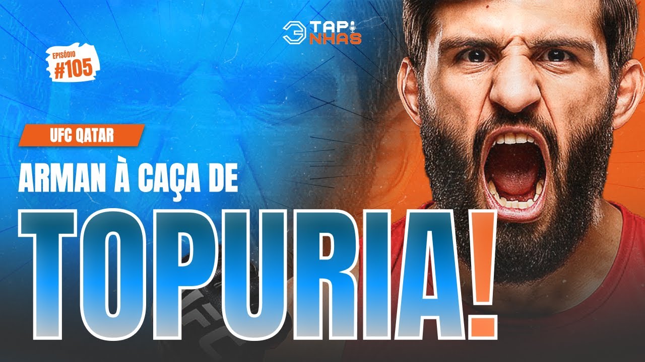 UFC QATAR: ARMAN À CAÇA DE TOPURIA! | EP #105