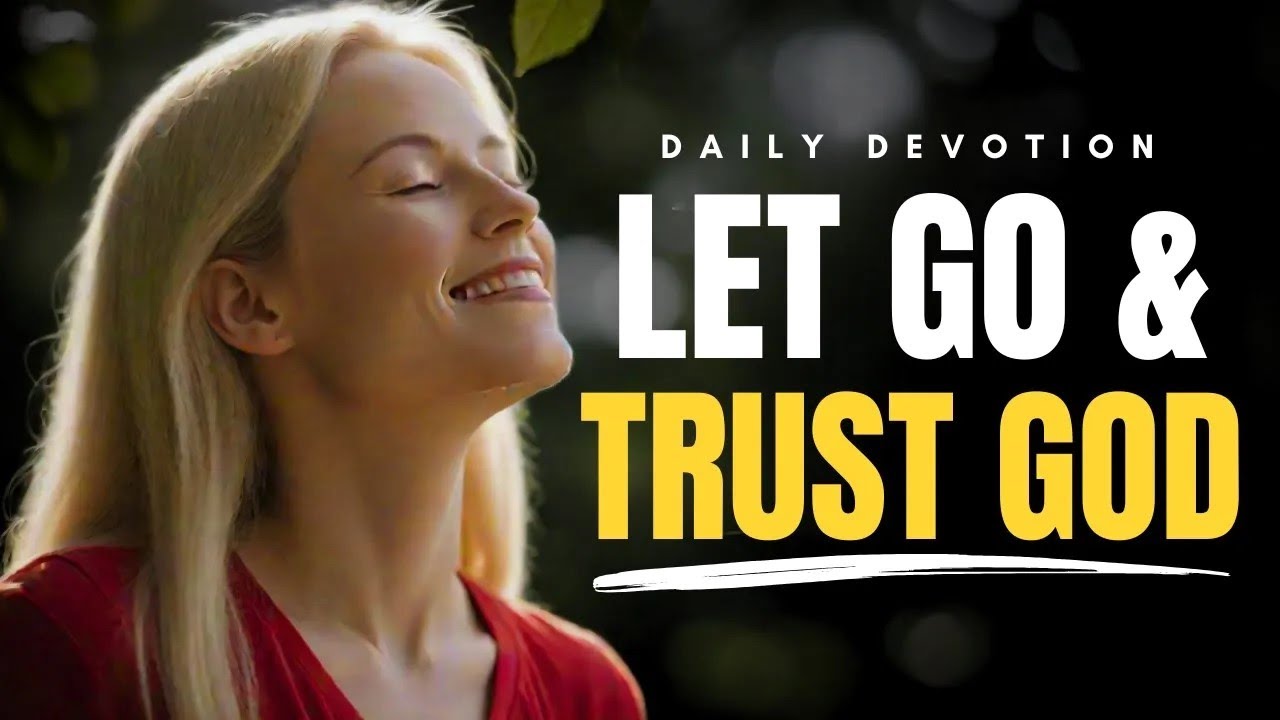 Let Go of Worry & Trust God’s Plan for Today – A Morning Devotion for Peace and Faith
