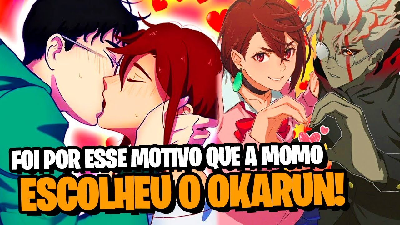 DANDADAN: A VERDADEIRA RAZÃO PELA QUAL MOMO ESCOLHEU OKARUN COMO SEU VERDADEIRO AMOR! SPOILERS