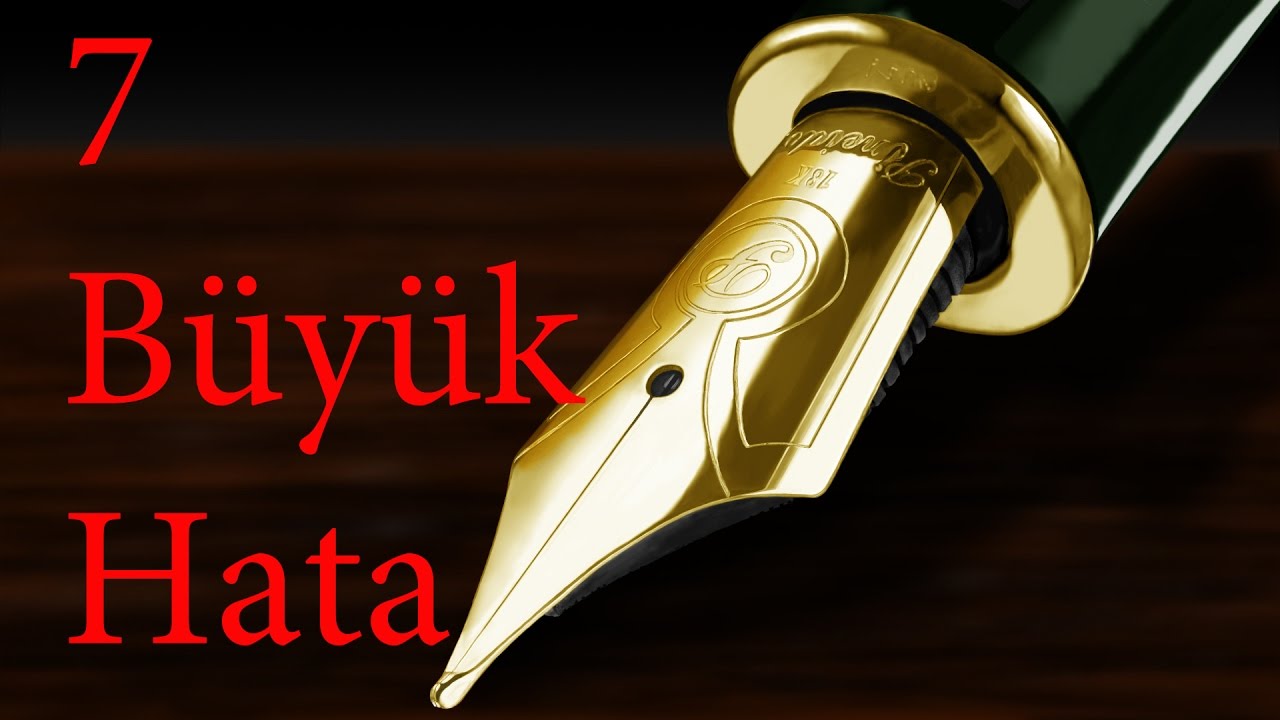 Dolma Kalem Kullanırken Yapılan 7 B&uuml;y&uuml;k Hata