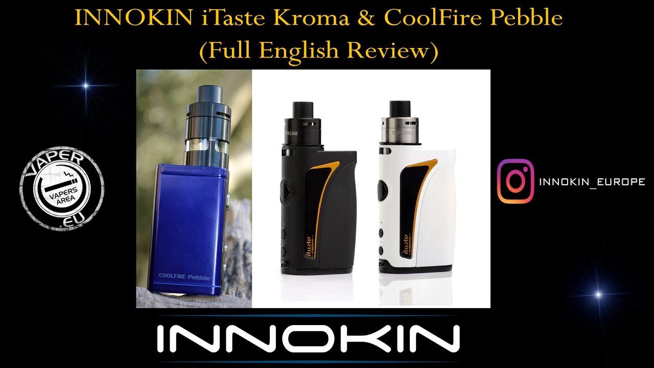 INNOKIN iTaste Kroma & CoolFire Pebble & Slipstream (Full English Review) Specs & Vape