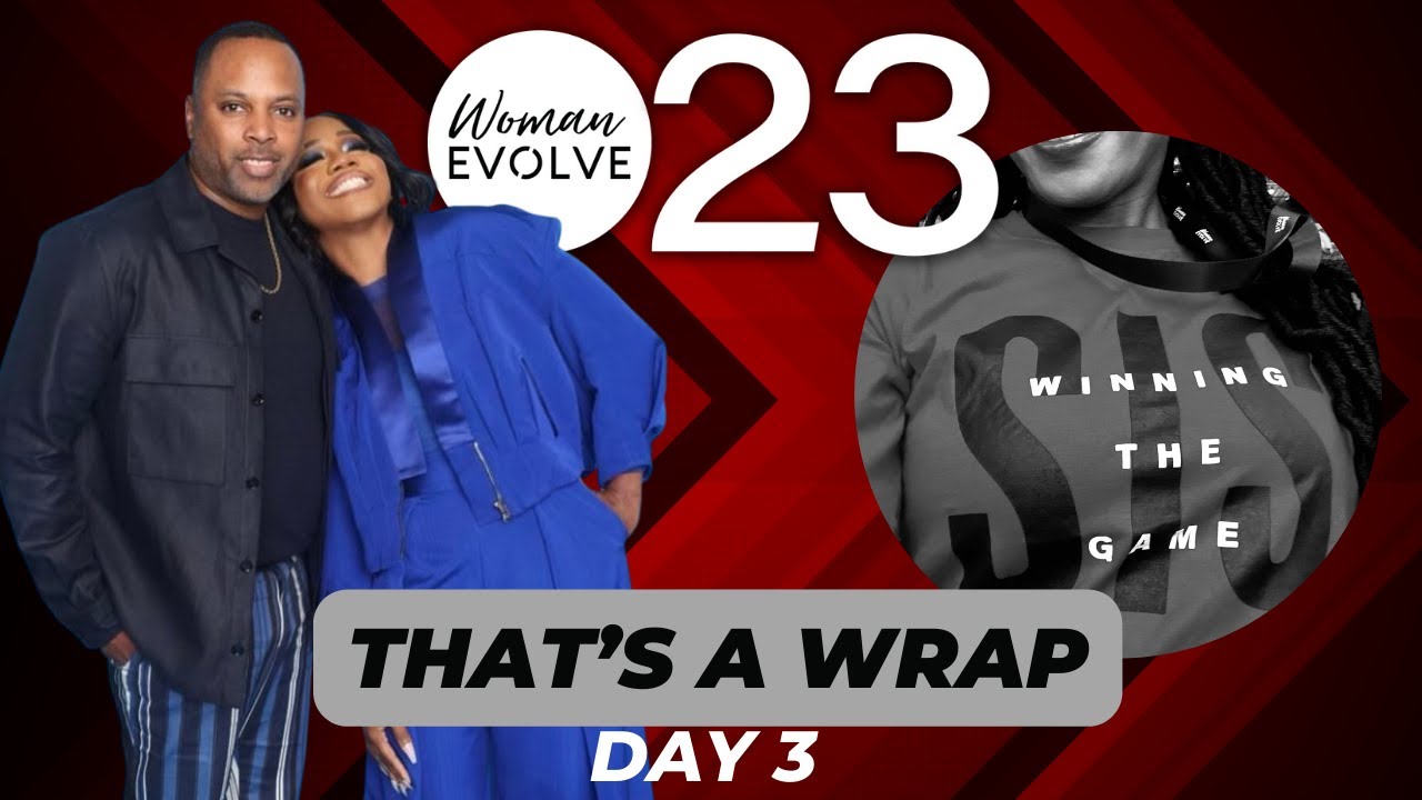 That's A Wrap - Woman Evolve Day 3 #sarahjakesroberts #tdjakes #womanevolve