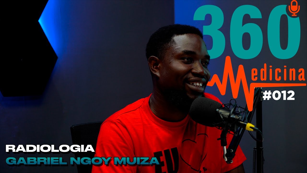 RADIOLOGIA com GABRIEL NGOY MUIZA  - 360 medicina. Podcast #012