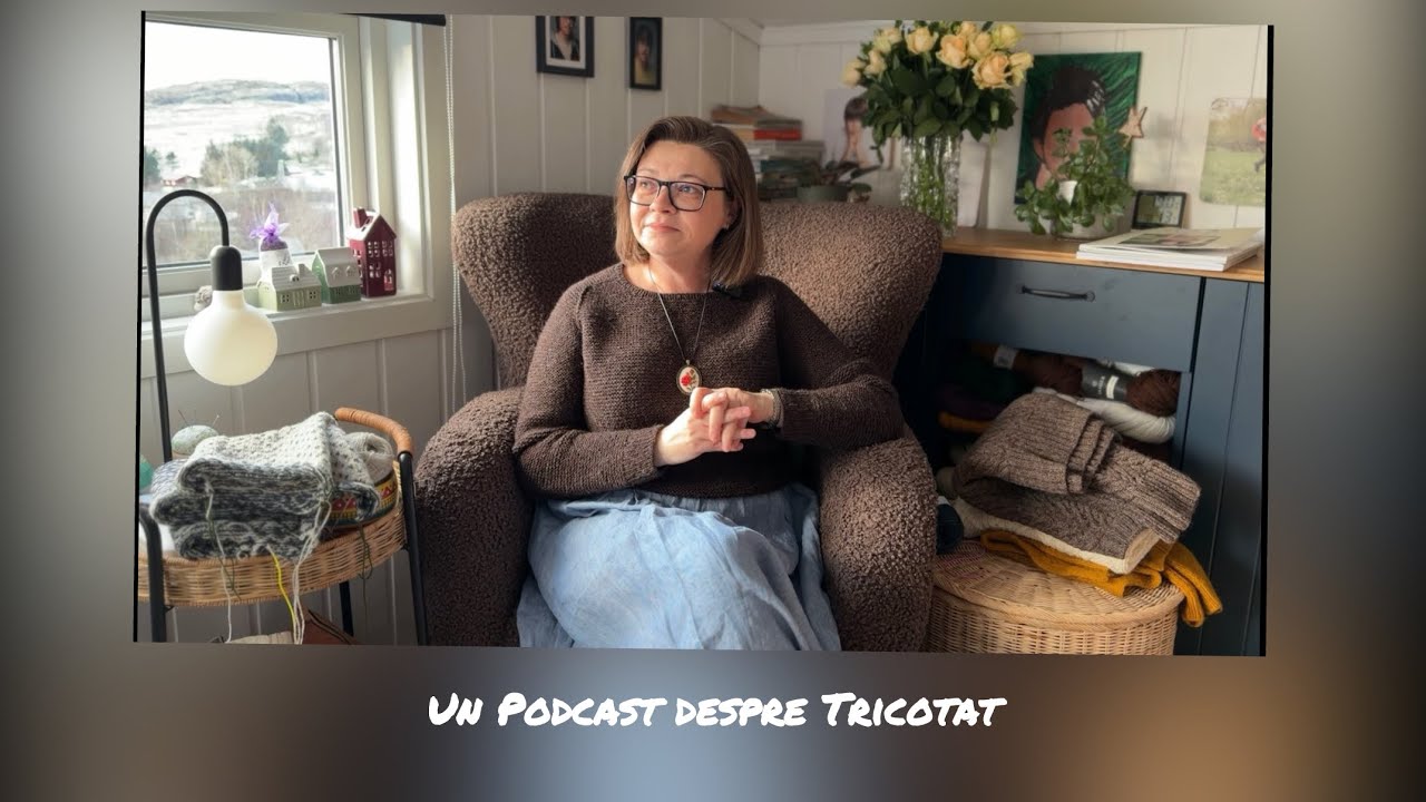 Un Podcast despre Tricotat ep. 1