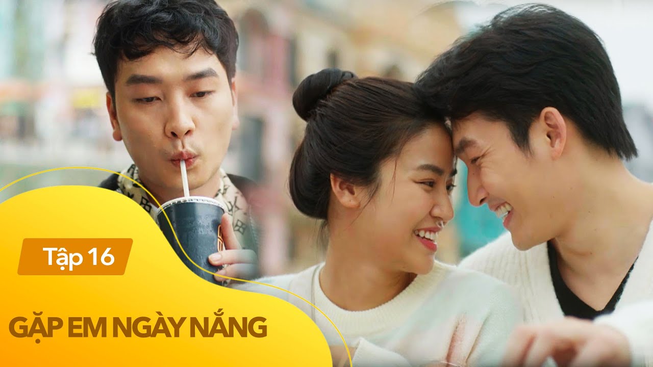 Gặp Em Ngày Nắng Tập 16 | Đang say mê 