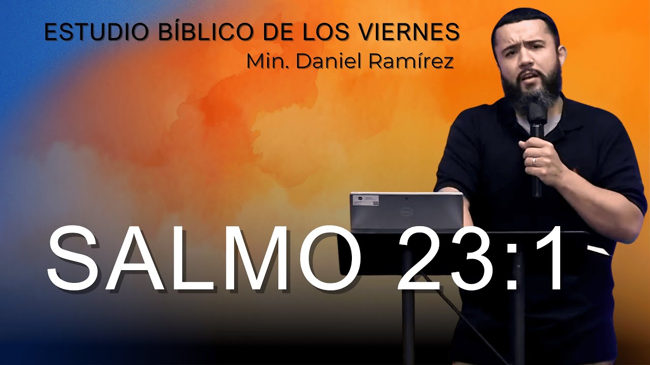 SALMO 23:1  - Min. Daniel Ramírez