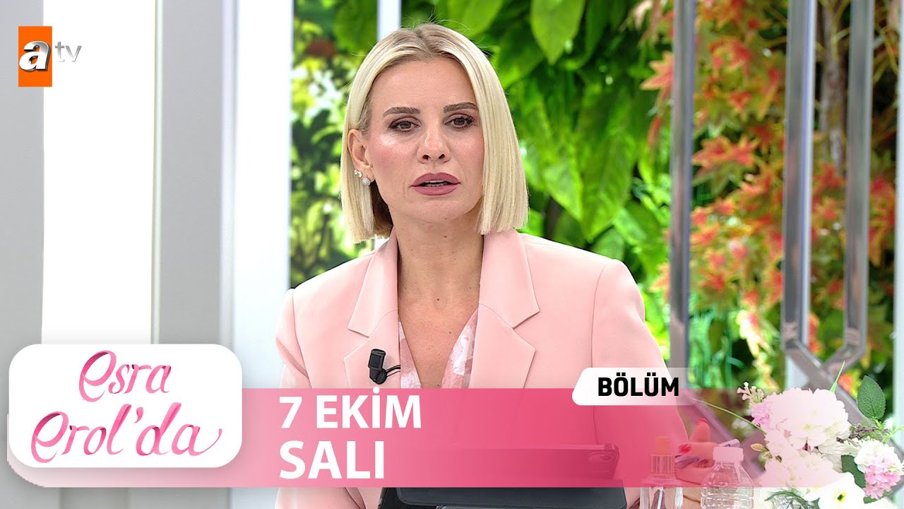Esra Erol'da 7 Ekim 2025 | Tek Parça