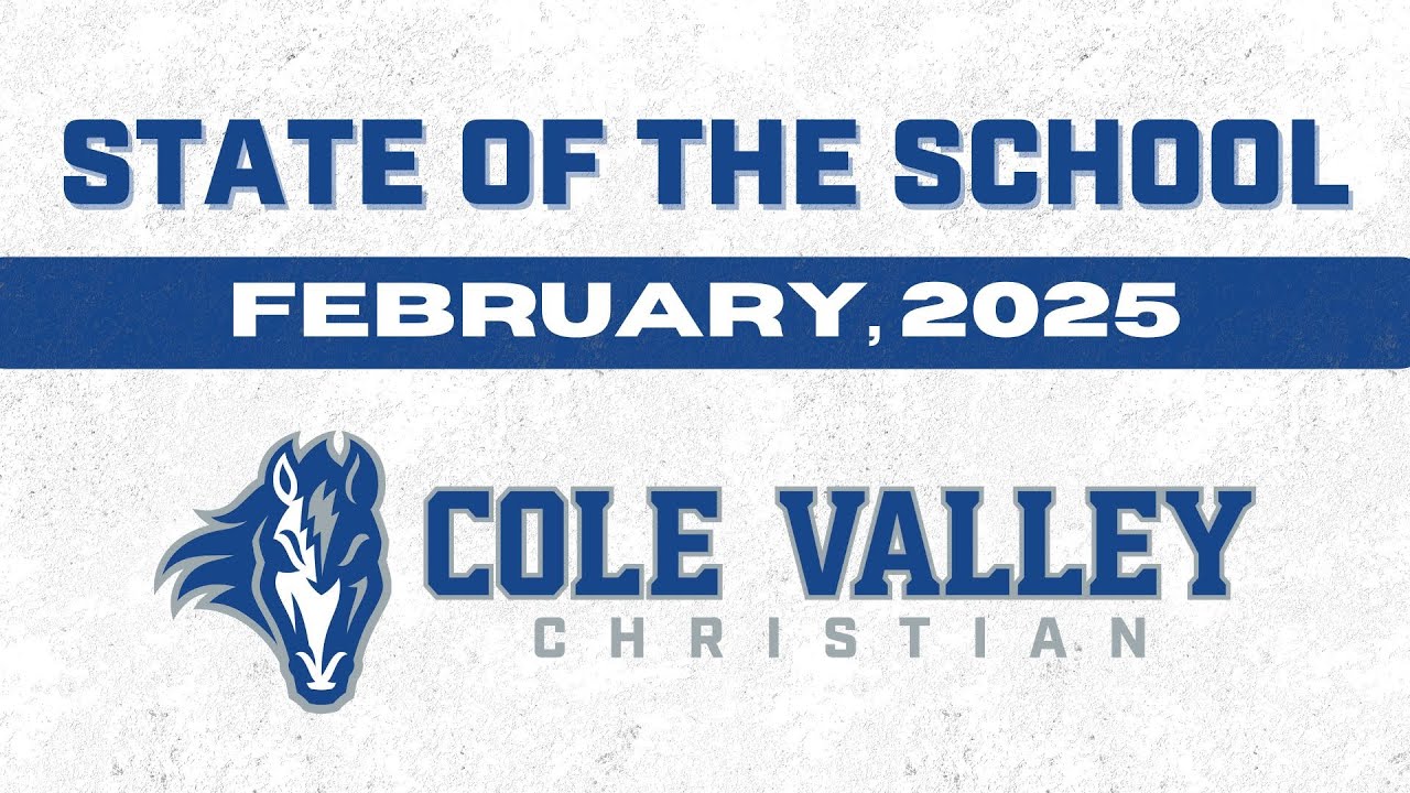 Cole Valley Christian School - State of the School w/ Superintendent Allen Howlett - February, 2025