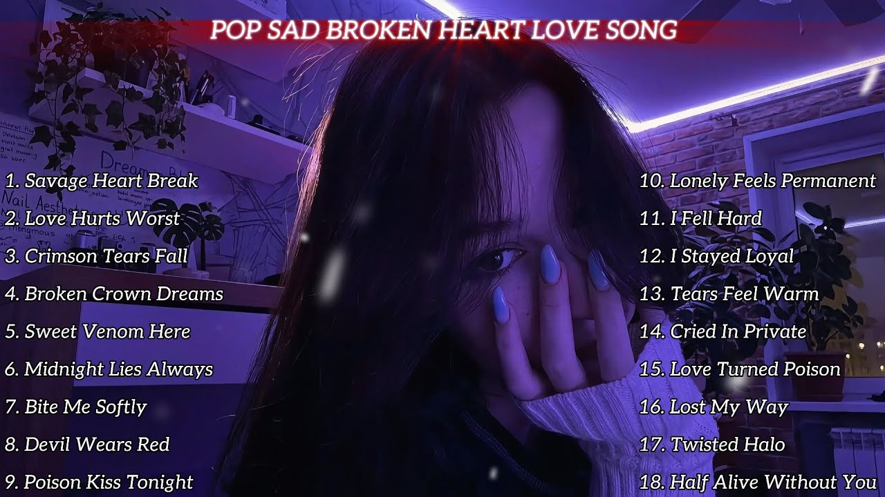 Pop Sad Broken Heart💔 – English Sad Love Songs 2026 🎧