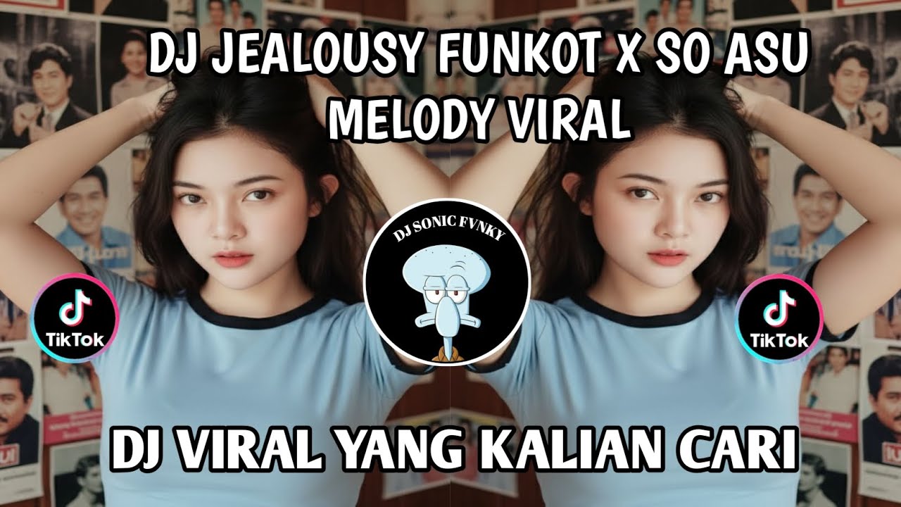 DJ JEALOUSY FUNKOT X SO ASU MELODY FYP_ VIRAL TIKTOK TERBARU || DJ VIRAL TIKTOK  YANG KALIAN CARI