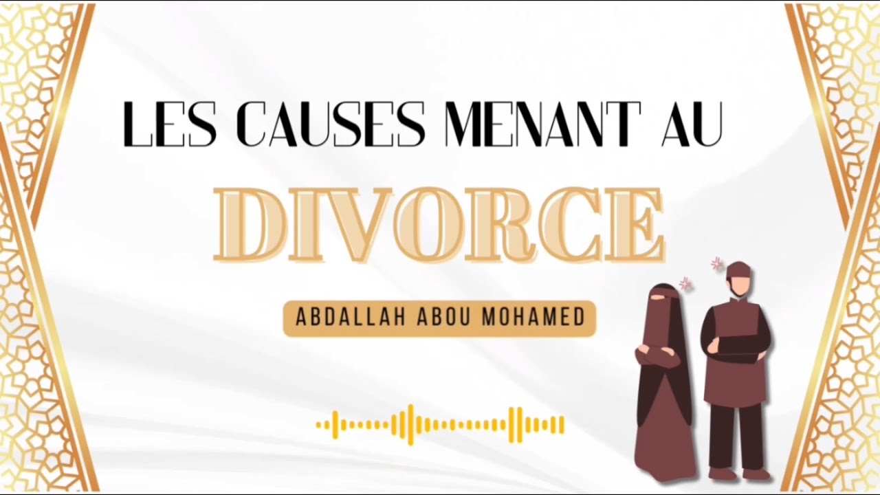 Khotba du vendredi en fran&ccedil;ais | Les causes menant au divorce